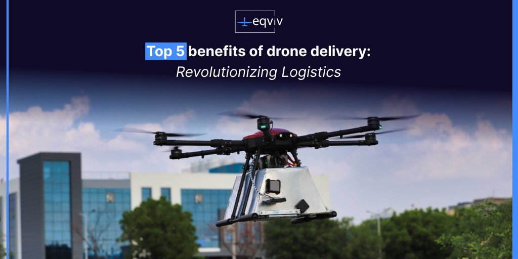 Benefits of drone delivery Revolutionizing Logistics thumbnail
