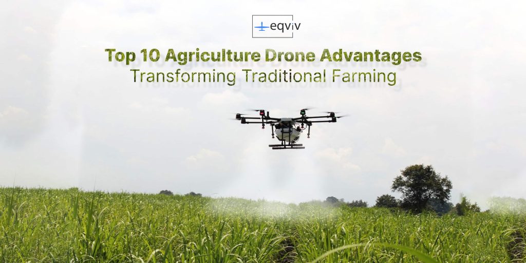 Top 10 Agriculture Drone Advantages drone in a field